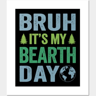 Bruh Its My Bearth Day Retro Happy Earth Day Posters and Art